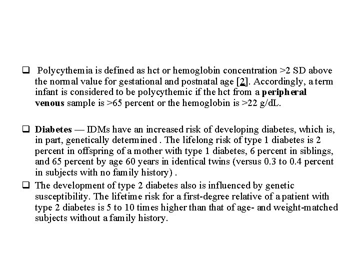 q Polycythemia is defined as hct or hemoglobin concentration >2 SD above the normal