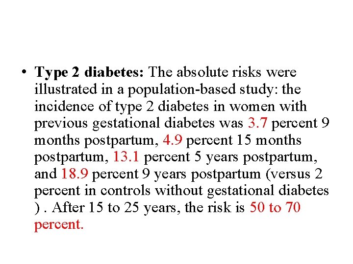  • Type 2 diabetes: The absolute risks were illustrated in a population-based study: