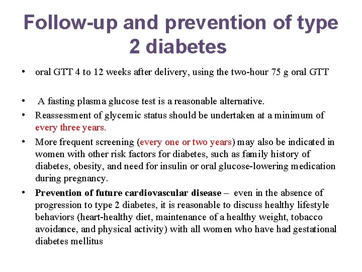 Follow-up and prevention of type 2 diabetes • oral GTT 4 to 12 weeks