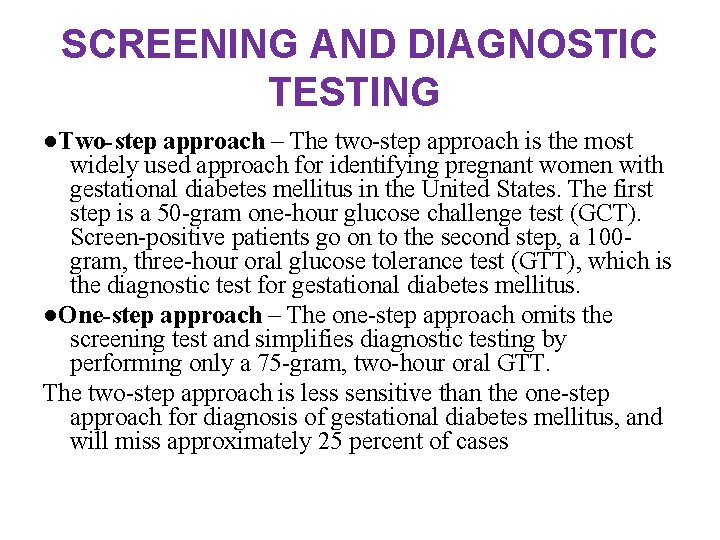 SCREENING AND DIAGNOSTIC TESTING ●Two-step approach – The two-step approach is the most widely