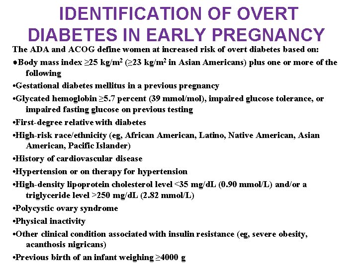 IDENTIFICATION OF OVERT DIABETES IN EARLY PREGNANCY The ADA and ACOG define women at