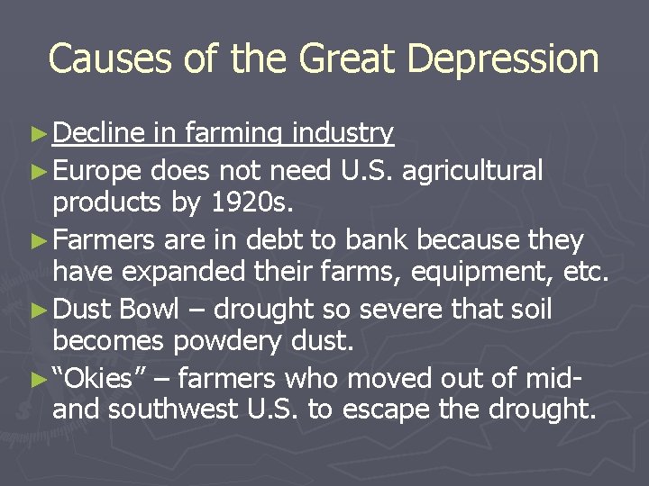 Causes of the Great Depression ► Decline in farming industry ► Europe does not