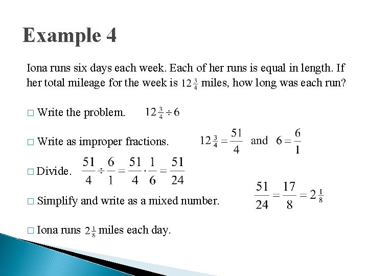 Example 4 Iona runs six days each week. Each of her runs is equal