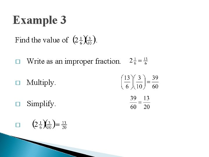 Example 3 Find the value of . � Write as an improper fraction. �