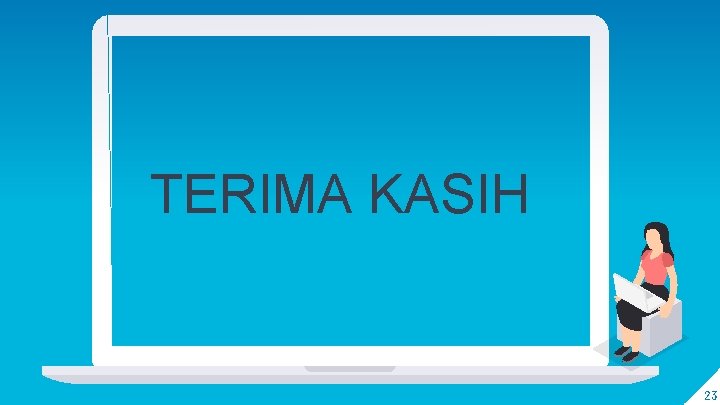 TERIMA KASIH 23 TERIMA KASIH 23
