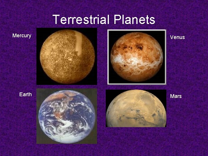 Terrestrial Planets Mercury Earth Venus Mars 