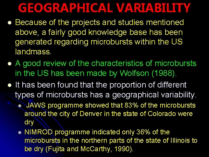 GEOGRAPHICAL VARIABILITY l l l Because of the projects and studies mentioned above, a