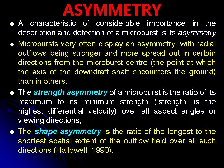 ASYMMETRY l l A characteristic of considerable importance in the description and detection of