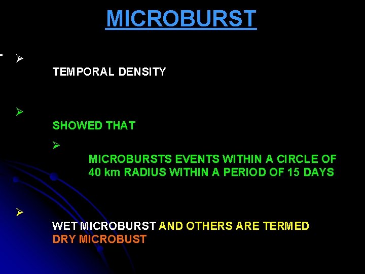 T MICROBURST Ø TEMPORAL DENSITY Ø SHOWED THAT Ø MICROBURSTS EVENTS WITHIN A CIRCLE