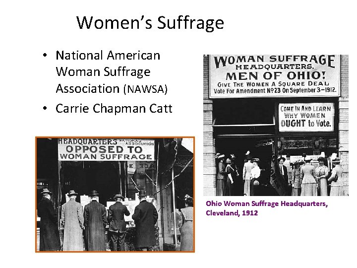 Women’s Suffrage • National American Woman Suffrage Association (NAWSA) • Carrie Chapman Catt Ohio