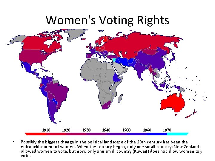 Women's Voting Rights • Possibly the biggest change in the political landscape of the