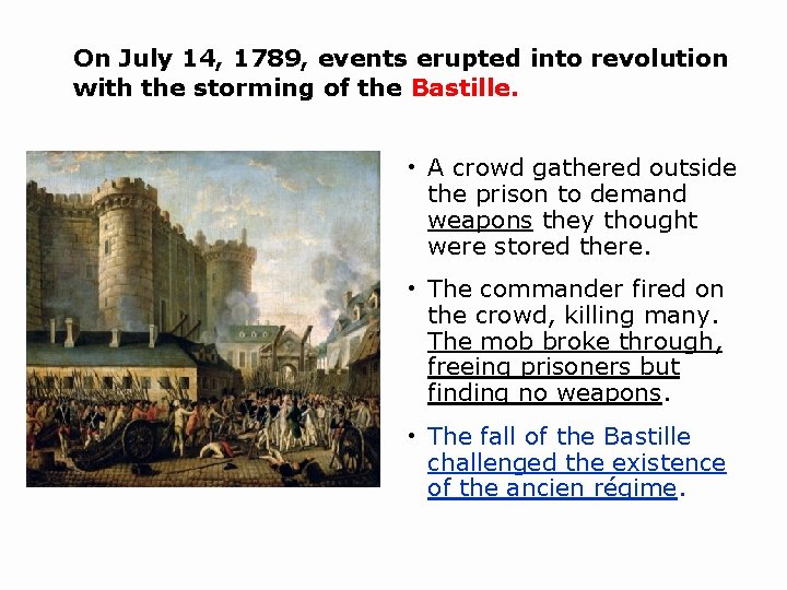 On July 14, 1789, events erupted into revolution with the storming of the Bastille.