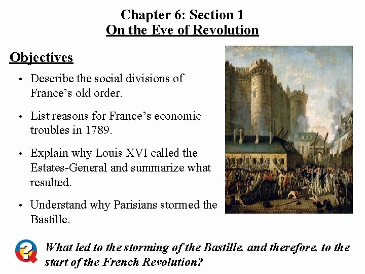 Chapter 6: Section 1 On the Eve of Revolution Objectives • Describe the social
