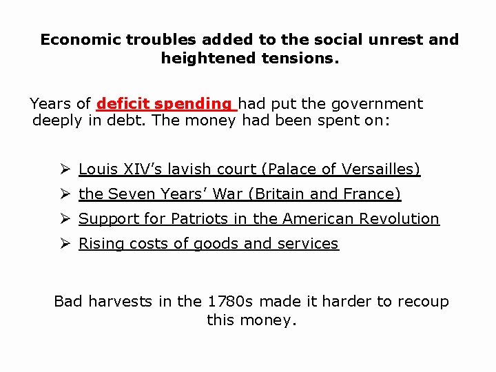 Economic troubles added to the social unrest and heightened tensions. Years of deficit spending
