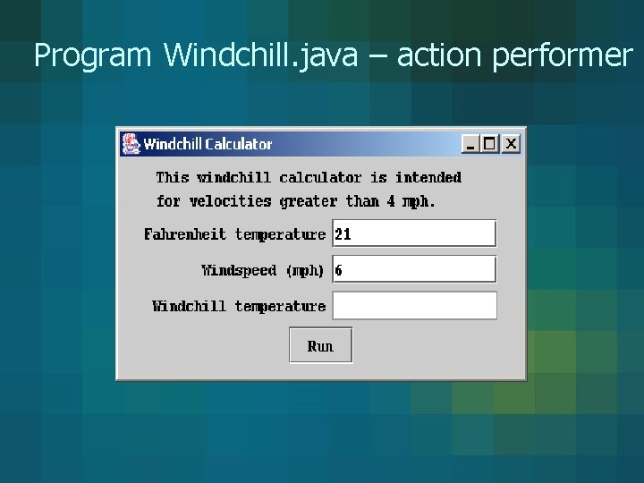 Program Windchill. java – action performer Program Windchill. java – action performer