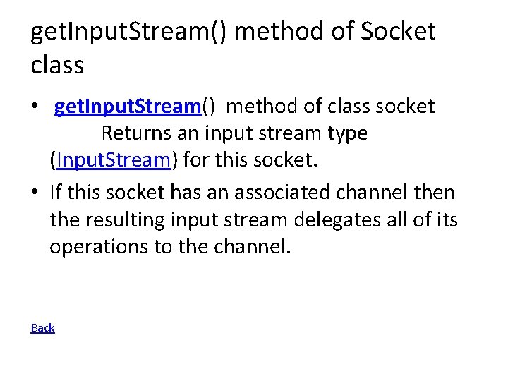 get. Input. Stream() method of Socket class • get. Input. Stream() method of class