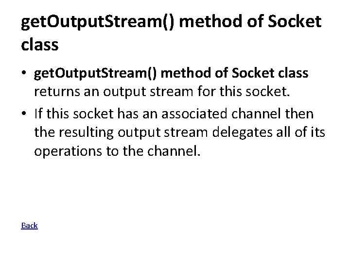 get. Output. Stream() method of Socket class • get. Output. Stream() method of Socket
