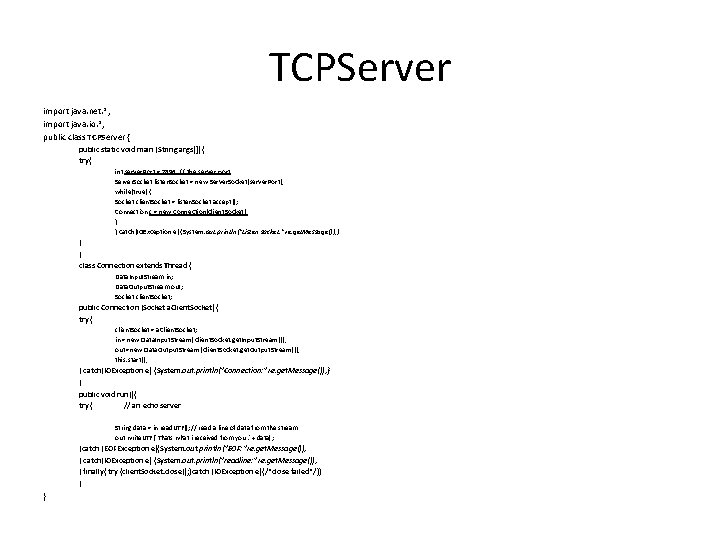 TCPServer import java. net. *; import java. io. *; public class TCPServer { public
