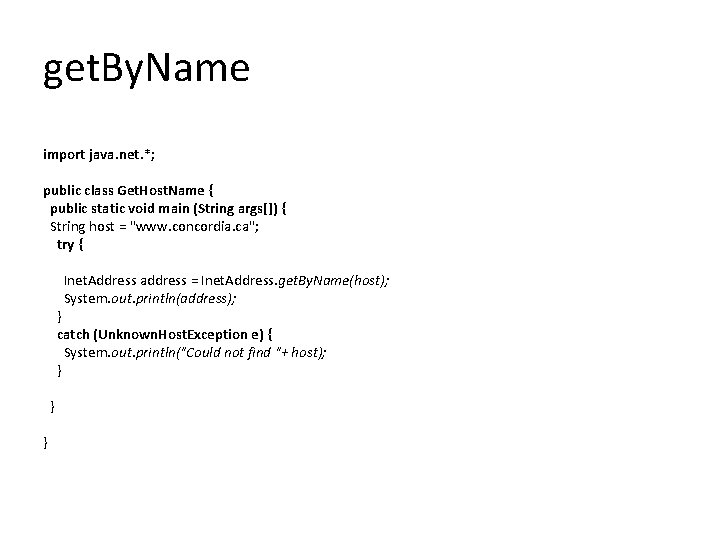 get. By. Name import java. net. *; public class Get. Host. Name { public