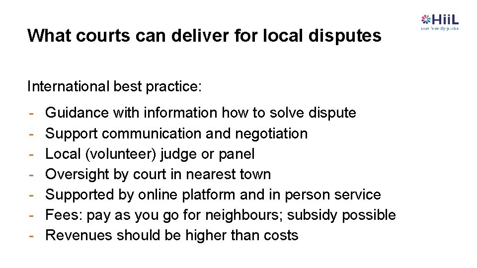 What courts can deliver for local disputes International best practice: - Guidance with information