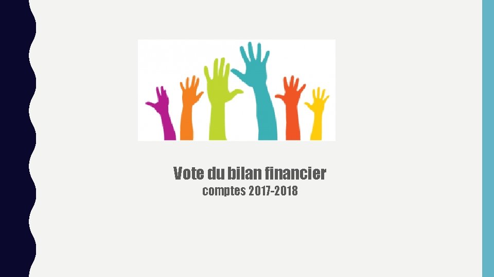 Vote du bilan financier comptes 2017 -2018 