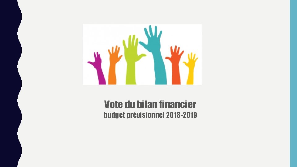 Vote du bilan financier budget prévisionnel 2018 -2019 