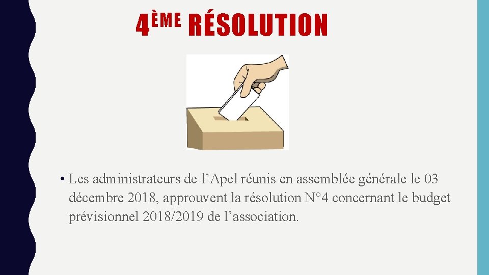 ÈME 4 RÉSOLUTION • Les administrateurs de l’Apel réunis en assemblée générale le 03