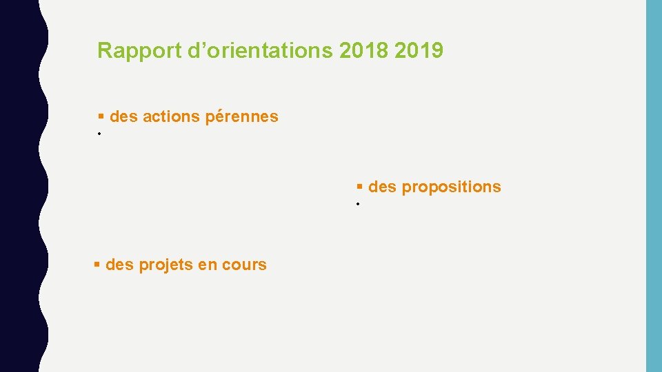 Rapport d’orientations 2018 2019 § des actions pérennes • § des propositions • §