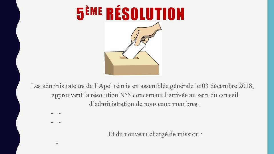 ÈME 5 RÉSOLUTION Les administrateurs de l’Apel réunis en assemblée générale le 03 décembre