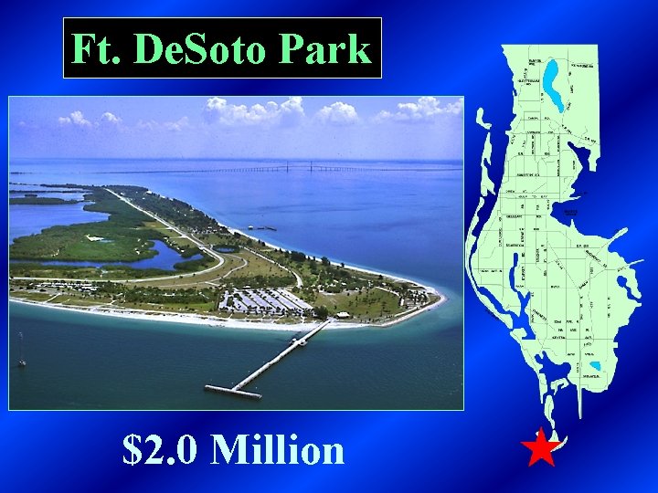 Ft. De. Soto Park $2. 0 Million 