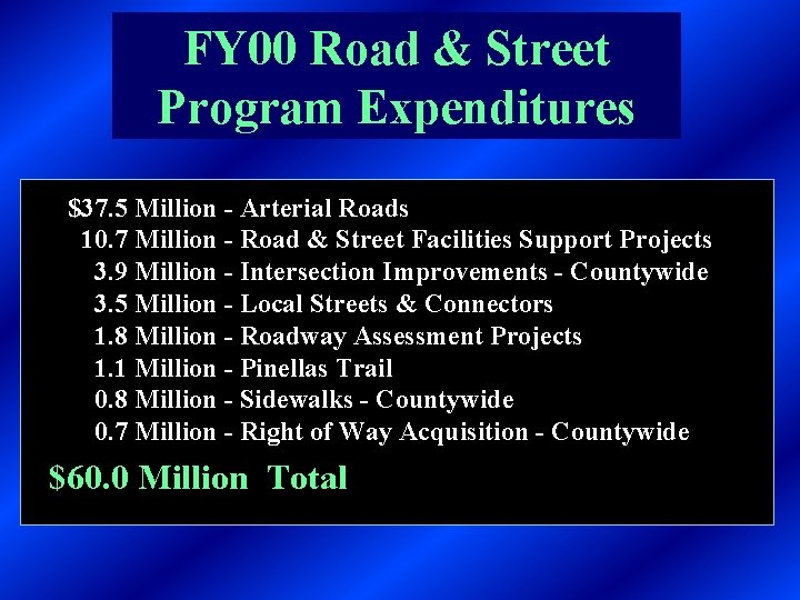 FY 00 Road & Street Program Expenditures $37. 5 Million - Arterial Roads 10.