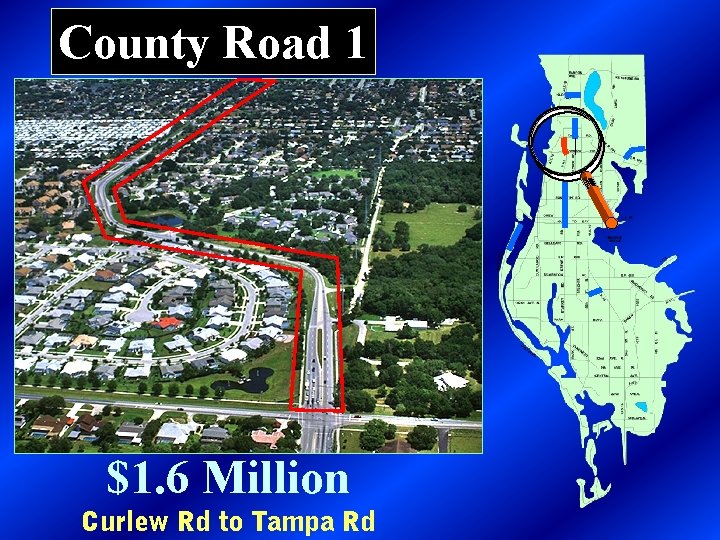 County Road 1 $1. 6 Million Curlew Rd to Tampa Rd 