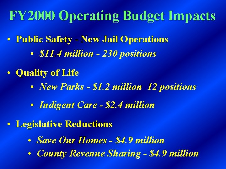 FY 2000 Operating Budget Impacts • Public Safety - New Jail Operations • $11.