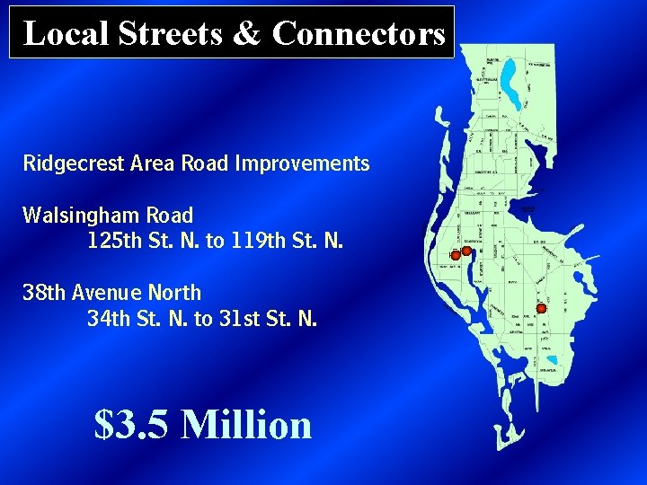 Local Streets & Connectors Ridgecrest Area Road Improvements Walsingham Road 125 th St. N.