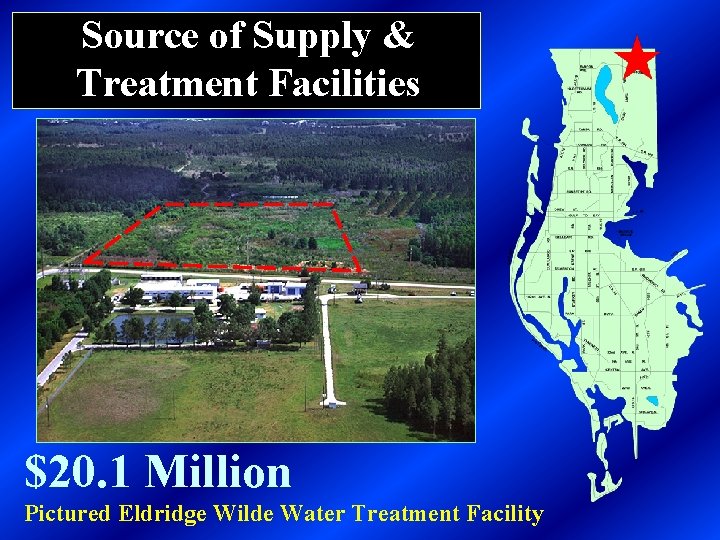 Source of Supply & Treatment Facilities $20. 1 Million Pictured Eldridge Wilde Water Treatment