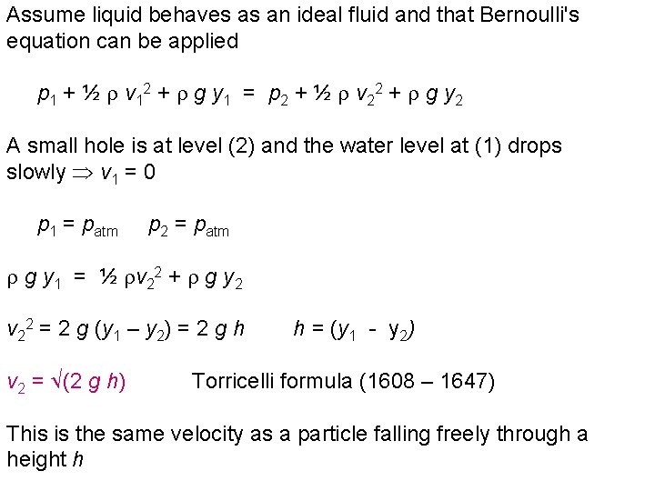 Assume liquid behaves as an ideal fluid and that Bernoulli's equation can be applied