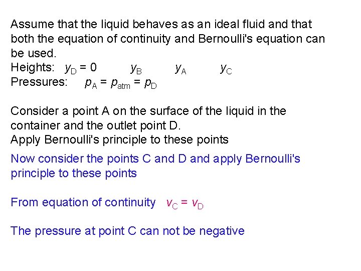 Assume that the liquid behaves as an ideal fluid and that both the equation