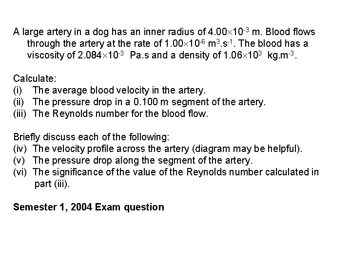 A large artery in a dog has an inner radius of 4. 00 10