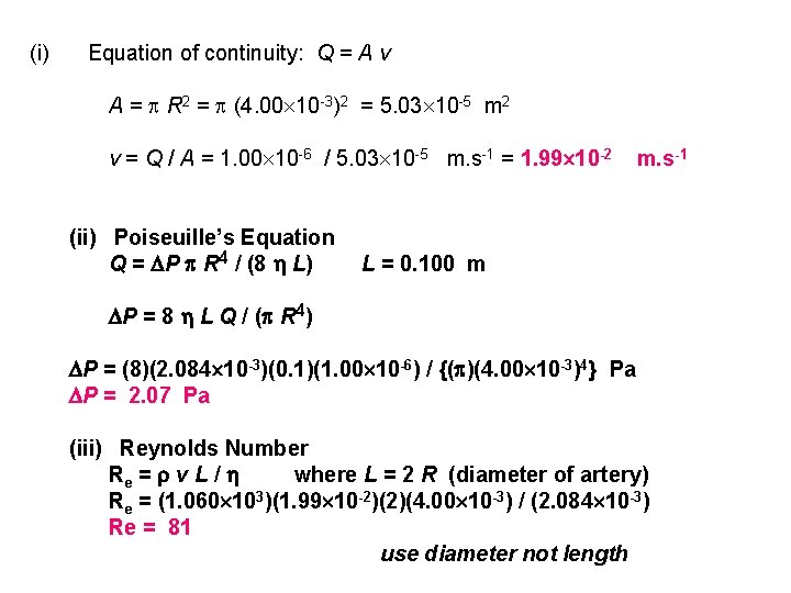 (i) Equation of continuity: Q = A v A = R 2 = (4.