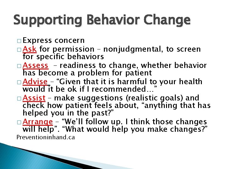 Supporting Behavior Change � Express concern � Ask for permission – nonjudgmental, to screen Supporting Behavior Change � Express concern � Ask for permission – nonjudgmental, to screen