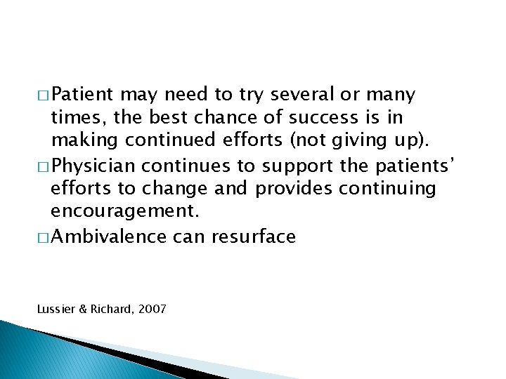 � Patient may need to try several or many times, the best chance of � Patient may need to try several or many times, the best chance of