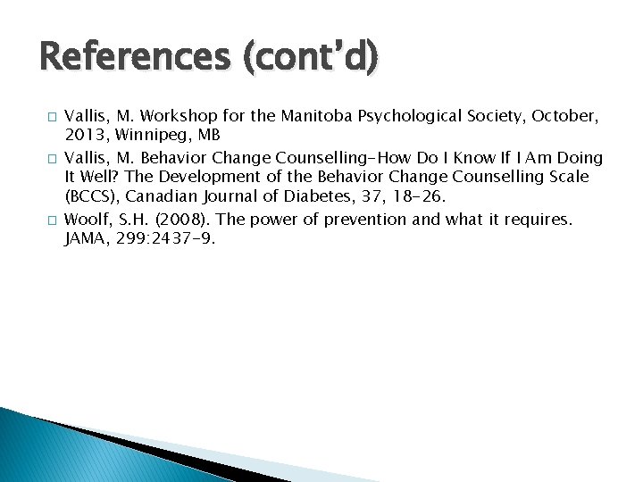 References (cont’d) � � � Vallis, M. Workshop for the Manitoba Psychological Society, October, References (cont’d) � � � Vallis, M. Workshop for the Manitoba Psychological Society, October,