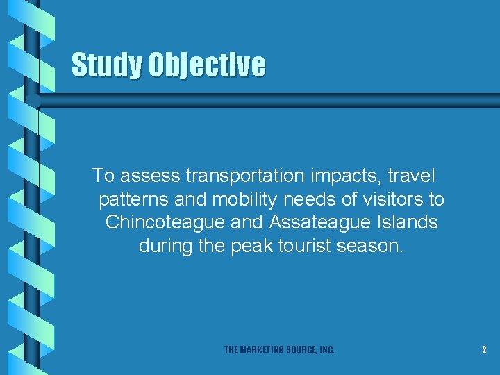 Study Objective To assess transportation impacts, travel patterns and mobility needs of visitors to