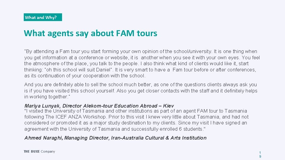 What and Why? What agents say about FAM tours “By attending a Fam tour