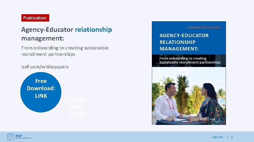 Publication Agency-Educator relationship management: From onboarding to creating sustainable recruitment partnerships Icef. com/whitepapers Free