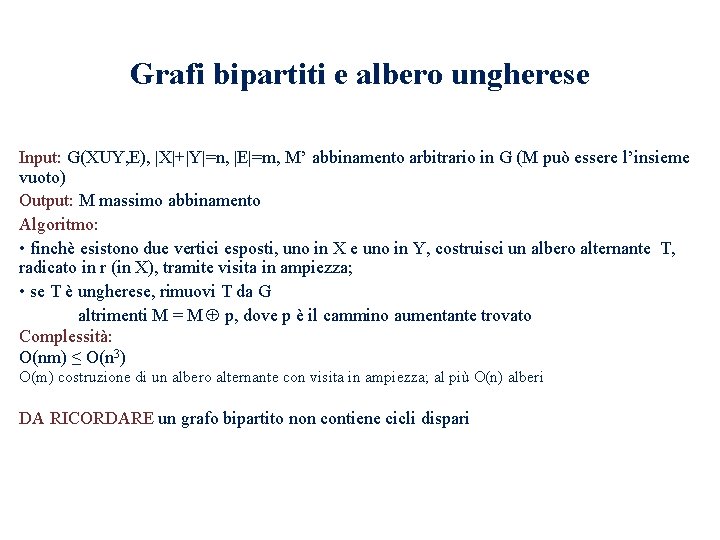 Grafi bipartiti e albero ungherese Input: G(XUY, E), X + Y =n, E =m,