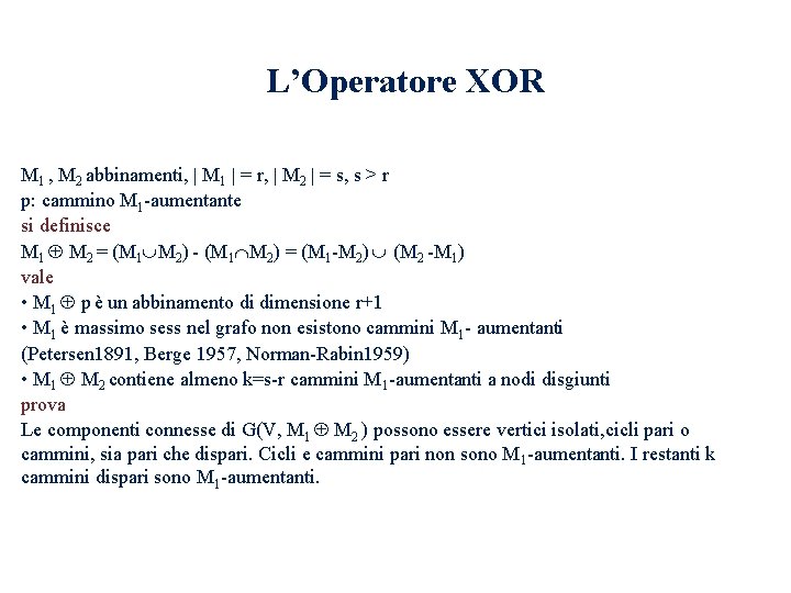 L’Operatore XOR M 1 , M 2 abbinamenti, M 1 = r, M 2