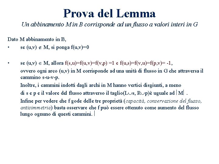 Prova del Lemma Un abbinamento M in B corrisponde ad un flusso a valori