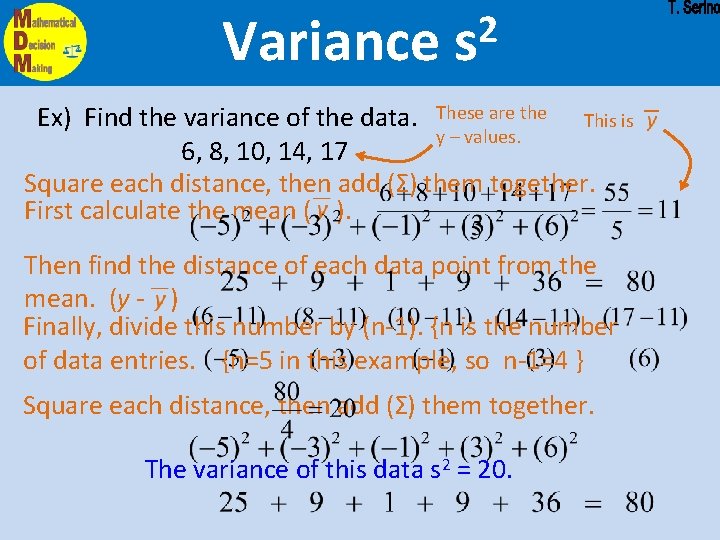 Variance 2 s Ex) Find the variance of the data. These are the This