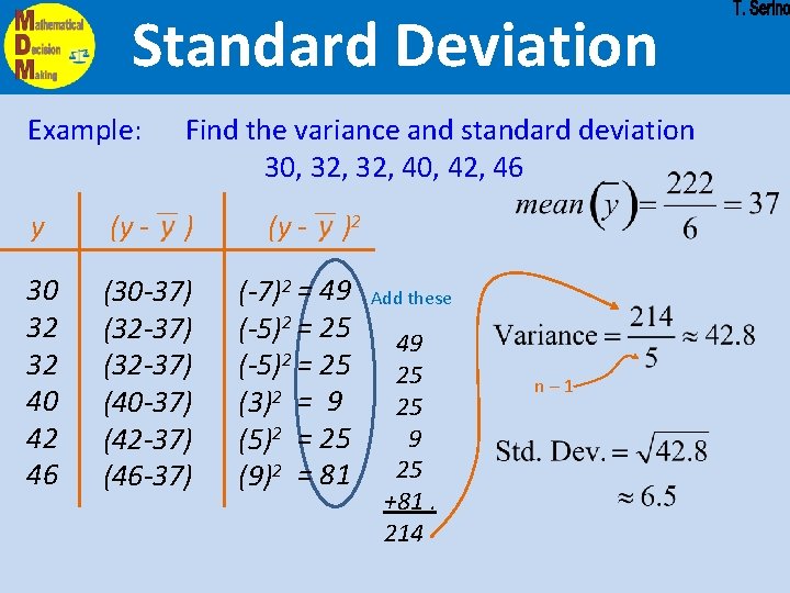 Standard Deviation Example: Find the variance and standard deviation 30, 32, 40, 42, 46